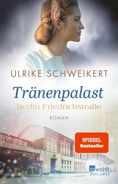 Ulrike Schweikert - Berlin Friedrichstraße: Tränenpalast, E-bok