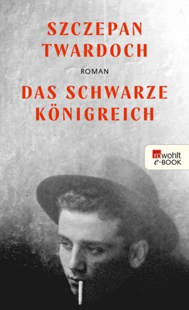 Szczepan Twardoch - Das schwarze Königreich, E-bok