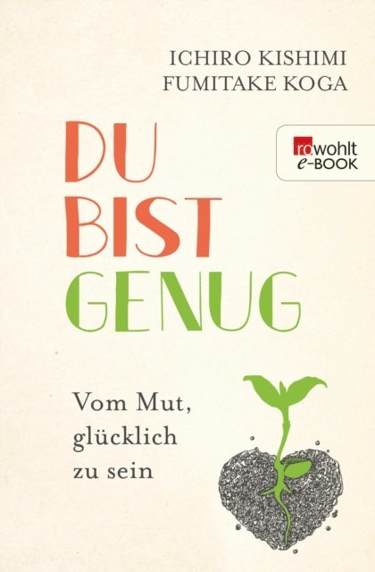 Fumitake Koga, Ichiro Kishimi - Du bist genug, E-bok