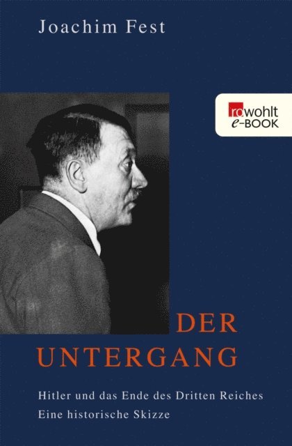 Joachim Fest - Der Untergang, E-bok