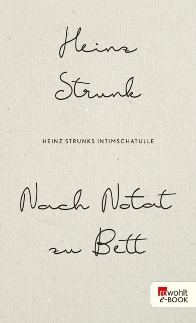 Heinz Strunk - Nach Notat zu Bett, E-bok
