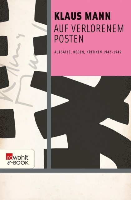 Klaus Mann, Michael Toteberg, Dr. Uwe Naumann - Auf verlorenem Posten, E-bok