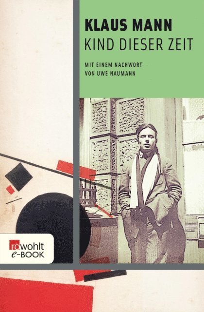 Klaus Mann - Kind dieser Zeit, E-bok