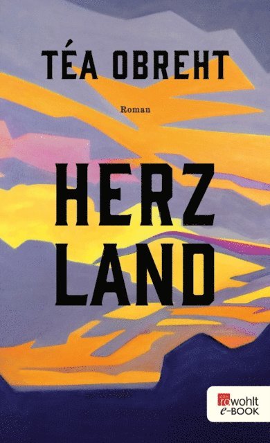 Tea Obreht - Herzland, E-bok