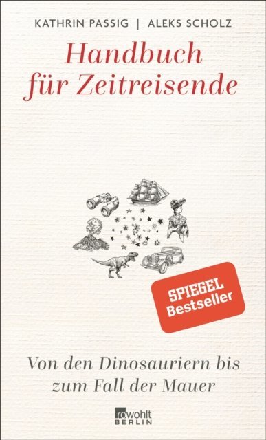 Aleks Scholz, Kathrin Passig - Handbuch für Zeitreisende, E-bok