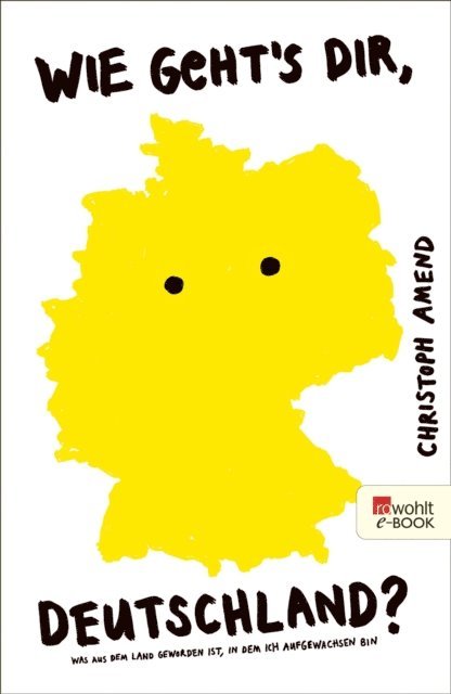 Christoph Amend - Wie geht's dir, Deutschland?, E-bok