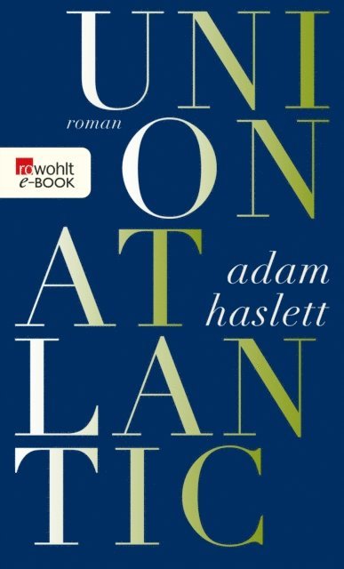 Adam Haslett - Union Atlantic, E-bok