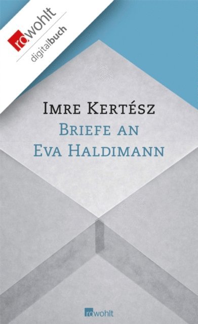 Imre Kertesz - Briefe an Eva Haldimann, E-bok