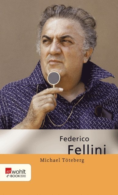 Michael Toteberg - Federico Fellini, E-bok