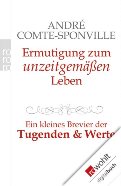 Andre Comte-Sponville - Ermutigung zum unzeitgemäßen Leben, E-bok