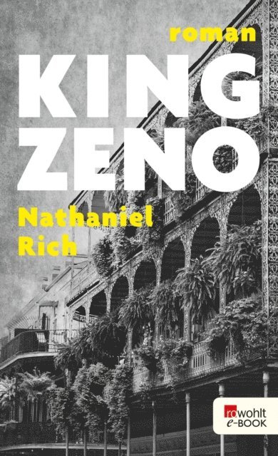 Nathaniel Rich - King Zeno, E-bok