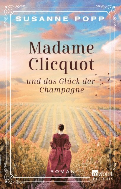 Susanne Popp - Madame Clicquot und das Glück der Champagne, E-bok