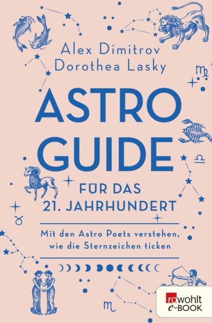 Dorothea Lasky, Alex Dimitrov - Astro-Guide für das 21. Jahrhundert, E-bok