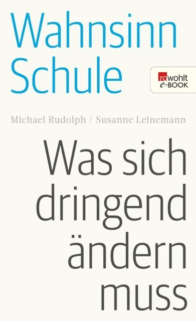 Susanne Leinemann, Michael Rudolph - Wahnsinn Schule, E-bok