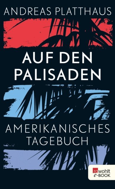 Andreas Platthaus - Auf den Palisaden, E-bok