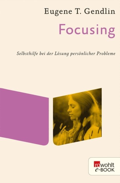 Eugene T. Gendlin - Focusing, E-bok