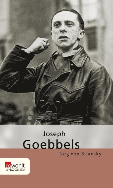 Jorg von Bilavsky - Joseph Goebbels, E-bok