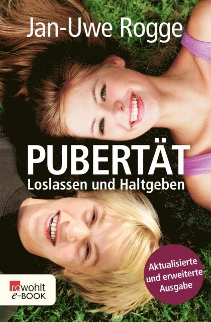 Jan-Uwe Rogge - Pubertät: Loslassen und Haltgeben, E-bok