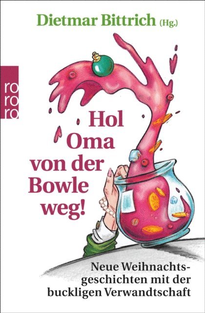 Dietmar Bittrich - Hol Oma von der Bowle weg!, E-bok