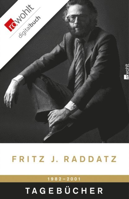 Fritz J. Raddatz - Tagebücher 1982 - 2001, E-bok