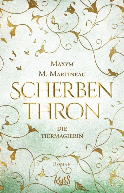 Maxym M. Martineau - Die Tiermagierin – Scherbenthron, E-bok