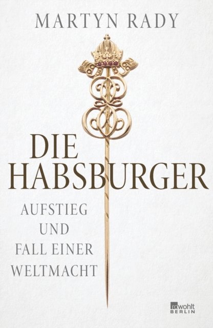 Martyn Rady - Die Habsburger, E-bok