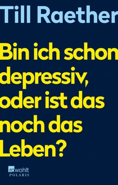 Till Raether - Bin ich schon depressiv, oder ist das noch das Leben?, E-bok. Tillgänglighet: Lägg i varukorg