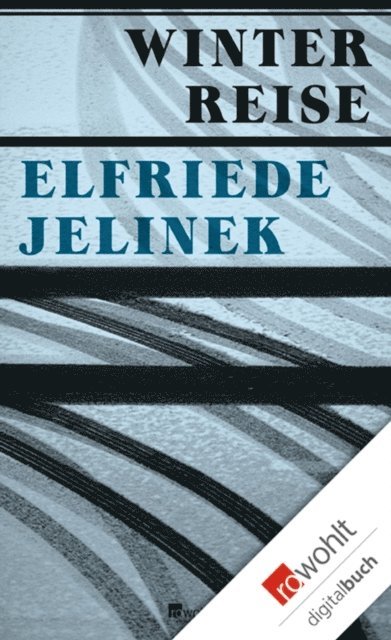 Elfriede Jelinek - Winterreise, E-bok