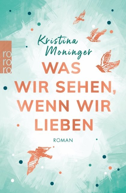 Kristina Moninger - Was wir sehen, wenn wir lieben, E-bok