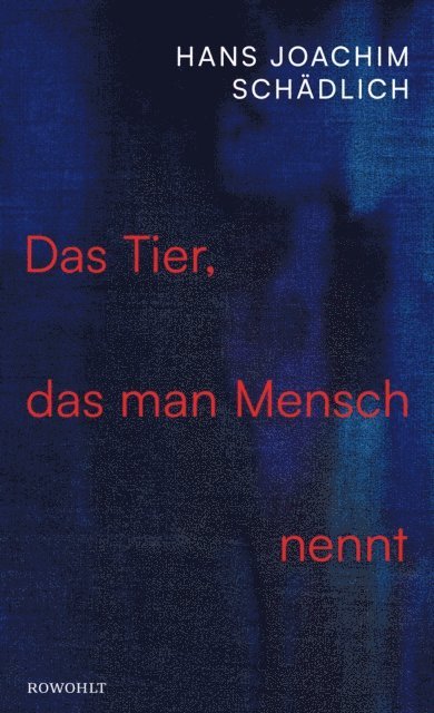 Hans Joachim Schadlich - Das Tier, das man Mensch nennt, E-bok