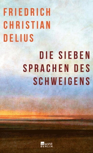 Friedrich Christian Delius - Die sieben Sprachen des Schweigens, E-bok