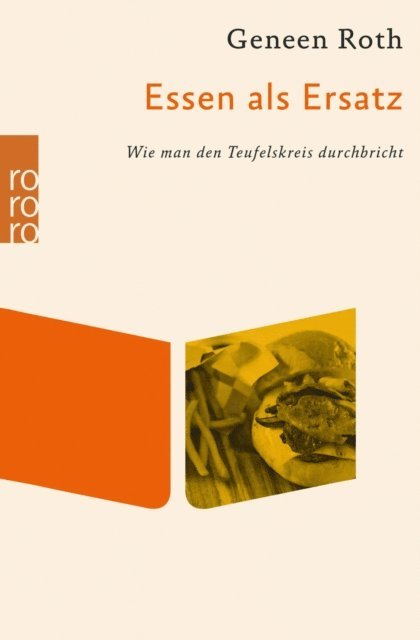 Geneen Roth - Essen als Ersatz, E-bok