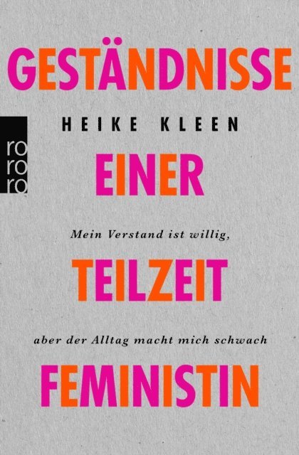 Heike Kleen - Geständnisse einer Teilzeitfeministin, E-bok