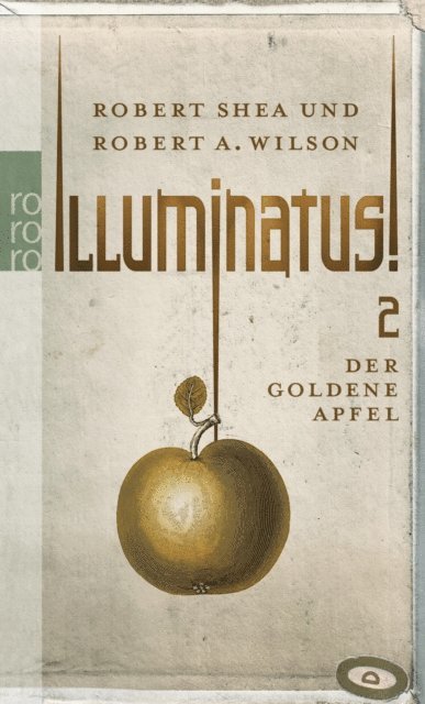 Robert A. Wilson, Robert Shea - Illuminatus! Der goldene Apfel, E-bok