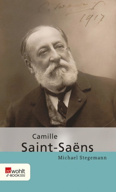 Michael Stegemann - Camille Saint-Saëns, E-bok