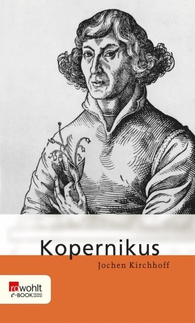 Jochen Kirchhoff - Nikolaus Kopernikus, E-bok