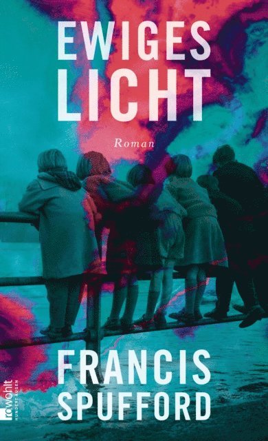 Francis Spufford - Ewiges Licht, E-bok