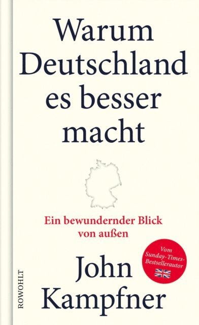 John Kampfner - Warum Deutschland es besser macht, E-bok