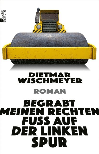 Dietmar Wischmeyer - Begrabt meinen rechten Fuß auf der linken Spur, E-bok