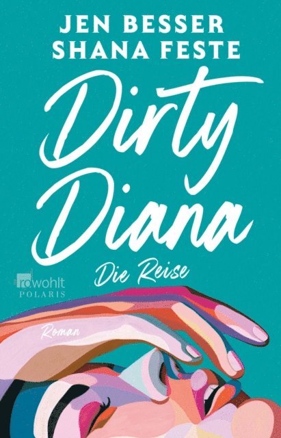 Shana Feste, Jen Besser - Dirty Diana: Die Reise, E-bok