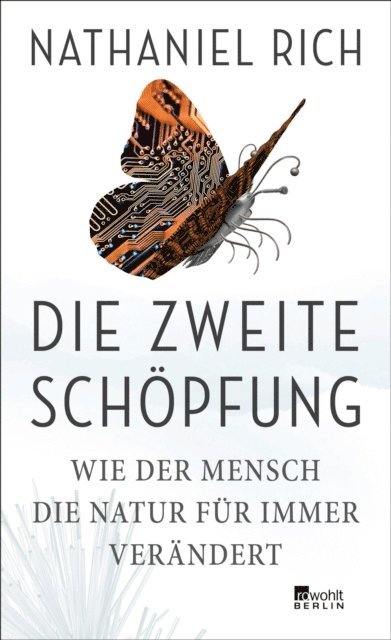 Nathaniel Rich - Die zweite Schöpfung, E-bok