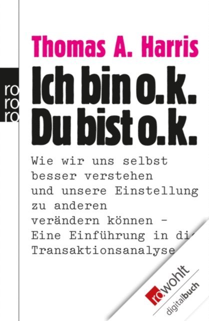 Thomas A. Harris - Ich bin o.k. - Du bist o.k., E-bok