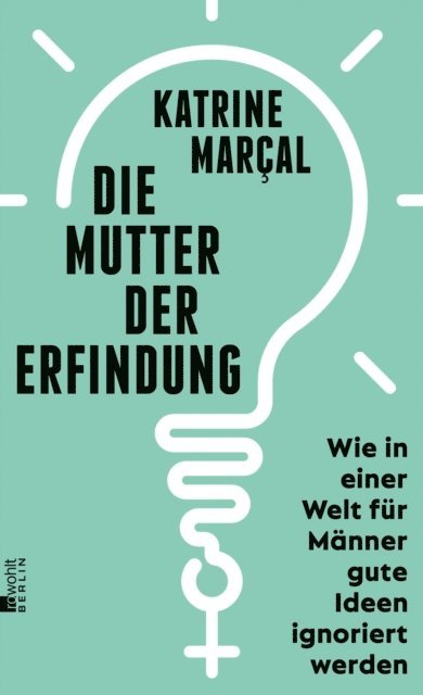 Katrine Kielos-Marcal - Die Mutter der Erfindung, E-bok