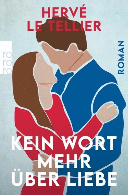 Herve Le Tellier - Kein Wort mehr über Liebe, E-bok