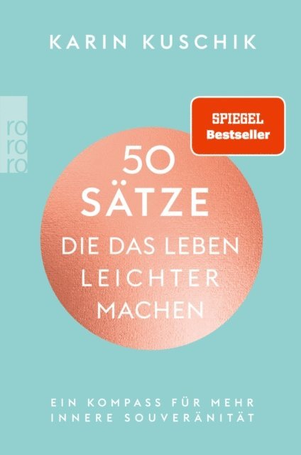 Karin Kuschik - 50 Sätze, die das Leben leichter machen, E-bok