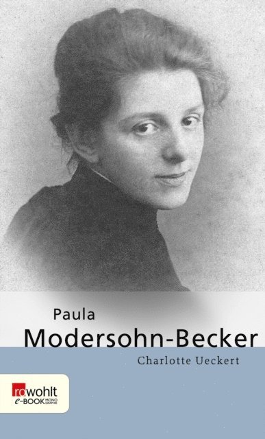 Charlotte Ueckert - Paula Modersohn-Becker, E-bok