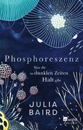 Phosphoreszenz - Was dir in dunklen Zeiten Halt gibt