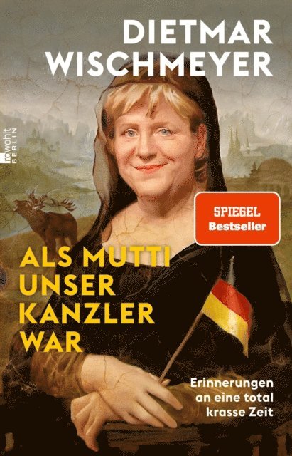 Dietmar Wischmeyer - Als Mutti unser Kanzler war, E-bok