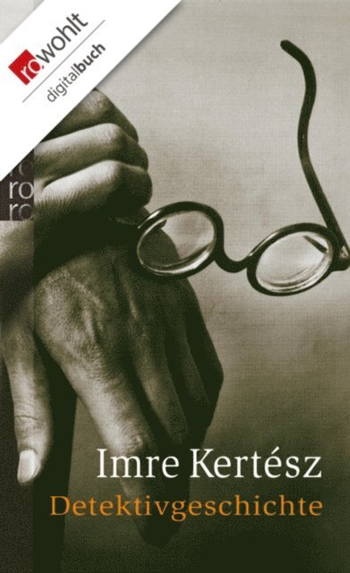 Imre Kertesz - Detektivgeschichte, E-bok