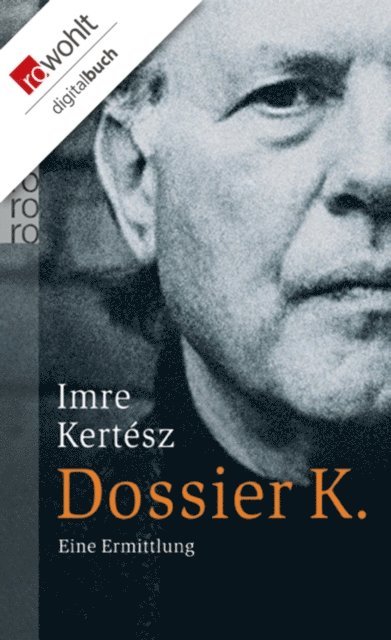 Imre Kertesz - Dossier K., E-bok